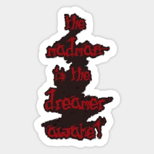 The Madman is the Dreamer Awake - quote Freud Sticker